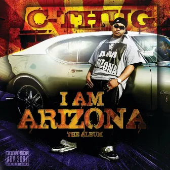 I Am Arizona by C-Thug