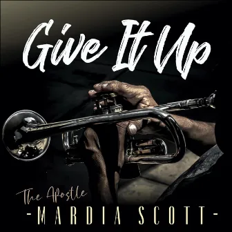 Give It Up by Mardia Scott