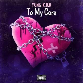 To My Core (Singles Edition) by Yung K.O.D