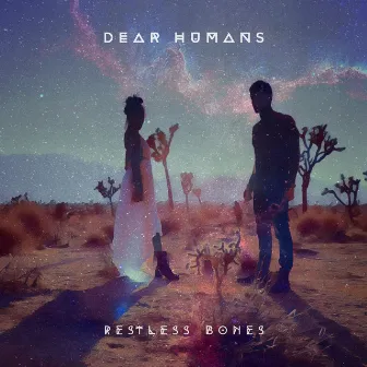 Restless Bones by Dear Humans