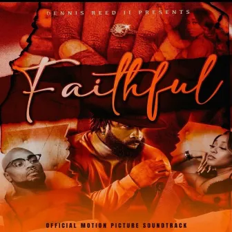 Dennis Reed II Presents... Faithful (Official Motion Picture Soundtrack) by DRII Productions