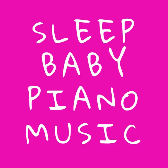 Lullabies Sleep Baby Piano Music 2021