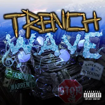 Trench Wave by Dee Munna