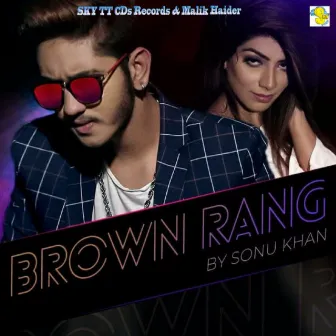 Brown Rang by Sonu Khan