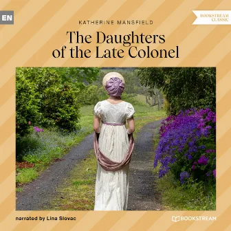 The Daughters of the Late Colonel (Unabridged) by Katherine Mansfield