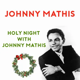 Holy Night with Johnny Mathis by Johnny Mathis and His Orchestra