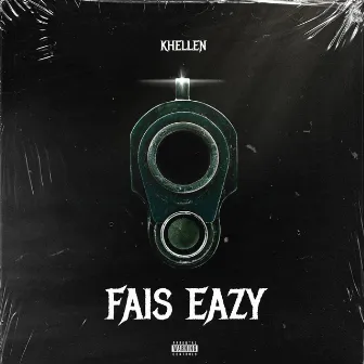 Fais Eazy by Khellen