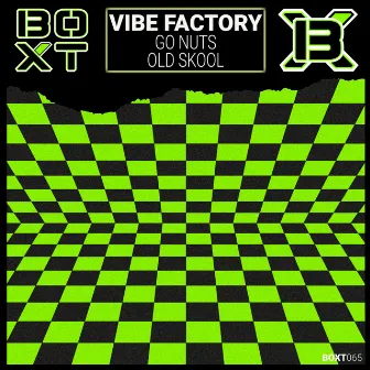 Go Nuts / Old Skool by Vibe Factory