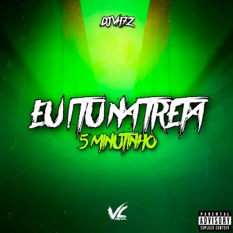 Eu I Tu na Treta 5 Minutinho by DJ VH7z