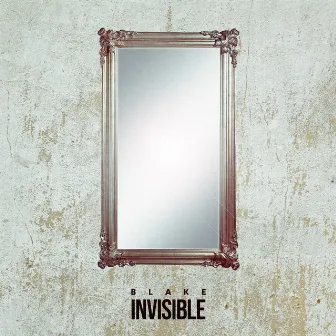 Invisible by Blake