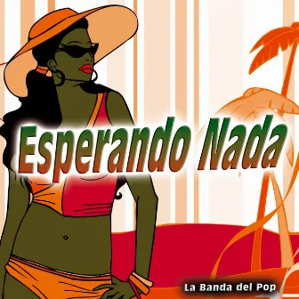 Esperando Nada - Single by La Banda Del Pop