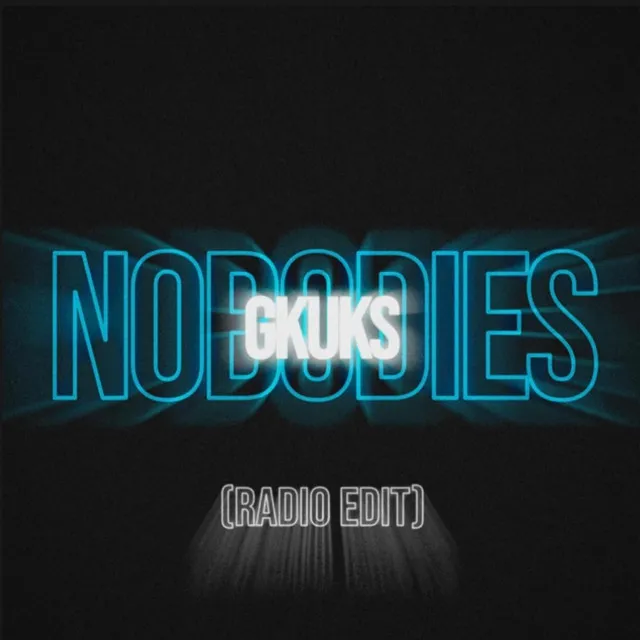 NOBODIES - Radio Edit