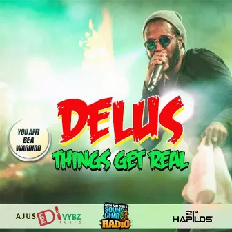 Things Get Real - Single by Delus