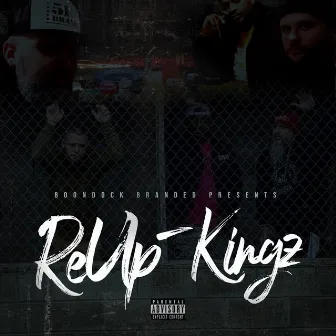 ReUp-Kingz by Boondock Kingz