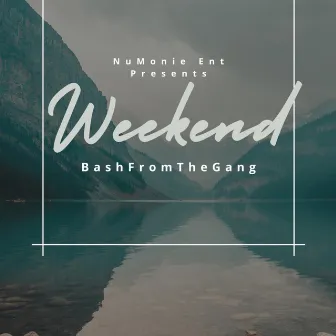 Weekend by BashFromTheGang