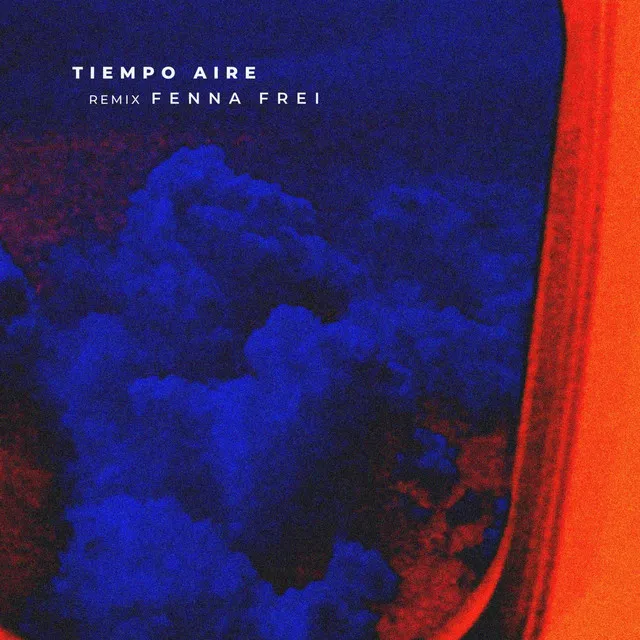 Tiempo Aire (Fenna Frei Remix)