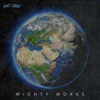 Mighty Works by Gio SBG