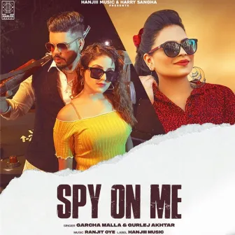 Spy on Me by Garcha Malla