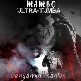 Mambo Ultra Tumba by Benyamin Santos