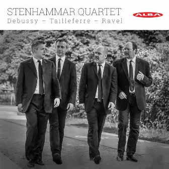 Debussy, Tailleferre & Ravel: String Quartets by Stenhammar Quartet