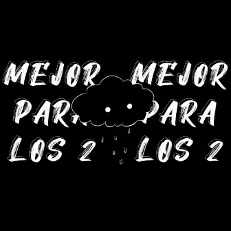 Mejor para los 2 (with S1GMA) by Veta