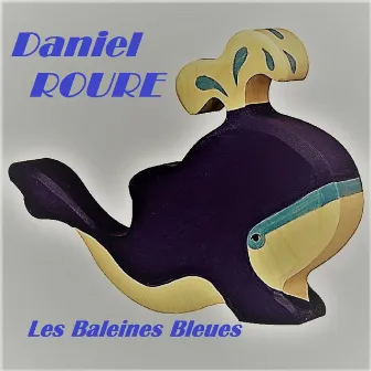 Les baleines bleues by DANIEL ROURE