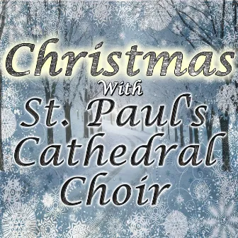 Christmas With St. Paul's Cathedral Choir by St. Paul's Cathedral Choir