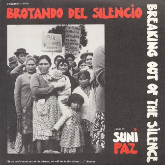 Brotando del Silencio - Breaking Out of the Silence by Suni Paz