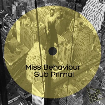 Sub Primal by Miss Behaviour