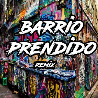 Barrio Prendido Remix by DJ Pirata