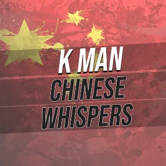 Chinese Whispers by K Man