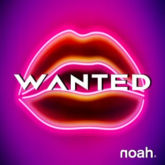 Wanted by NOAH