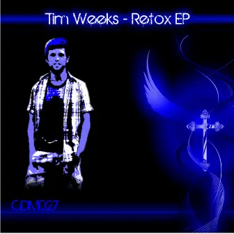 Retox EP by Tim Weeks