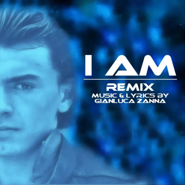 I Am (Remix)