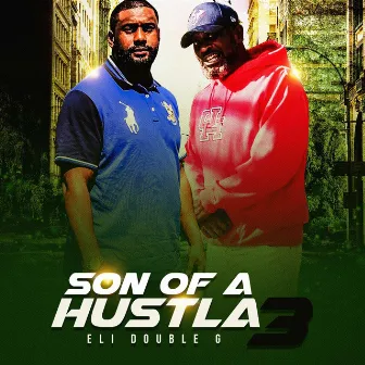 Son of a Hustla 3 by Eli Double G