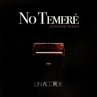 No Temeré (Version Piano) by Un Acorde