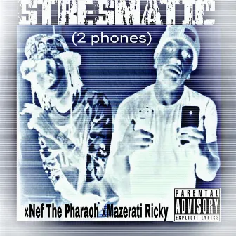 2 Phones (feat. Nef the Pharaoh & Mazerati Ricky) by Stresmatic