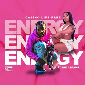 Energy by Casino Life Prez