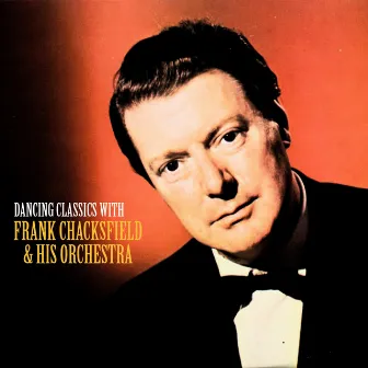 Dancing Classics with Frank Chacksfield & His Orchestra (Remastered) by Frank Chacksfield