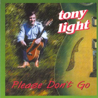 Please Don't Go by Tony Light