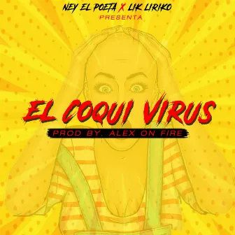 El Coqui Virus by Ney El Poeta