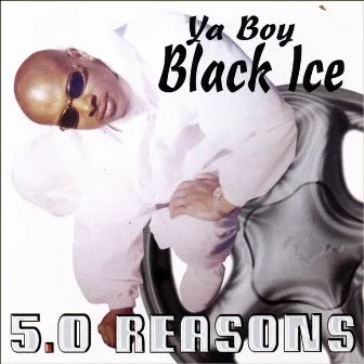 5.0 Reasons 10th Anniversary (1998-2008) by Ya Boy Black Ice