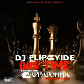 Our Time by DJ Flipcyide