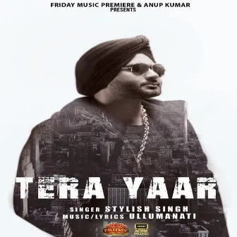 Tera Yaar by Stylish Singh