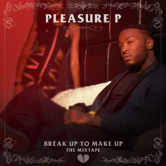 Break Up To Make Up by Pleasure P