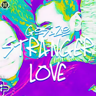 Stranger Love [The Album] by Gosize