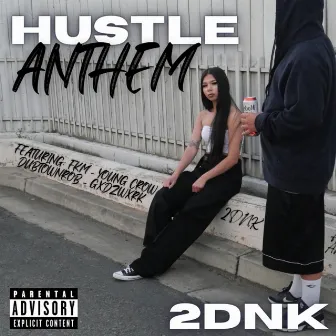 HUSTLE ANTHEM by 2DNK