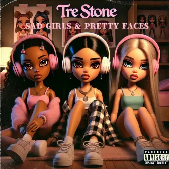 Sad Girls & Pretty Faces by Tre Stone