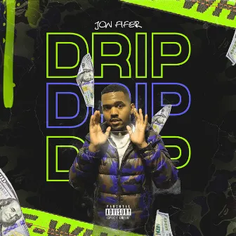 Drip by Jon Fifer