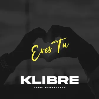 Eres Tu by Klibre